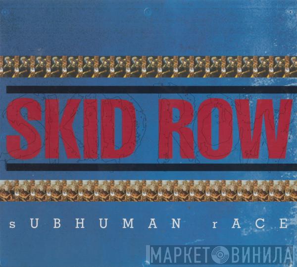  Skid Row  - Subhuman Race