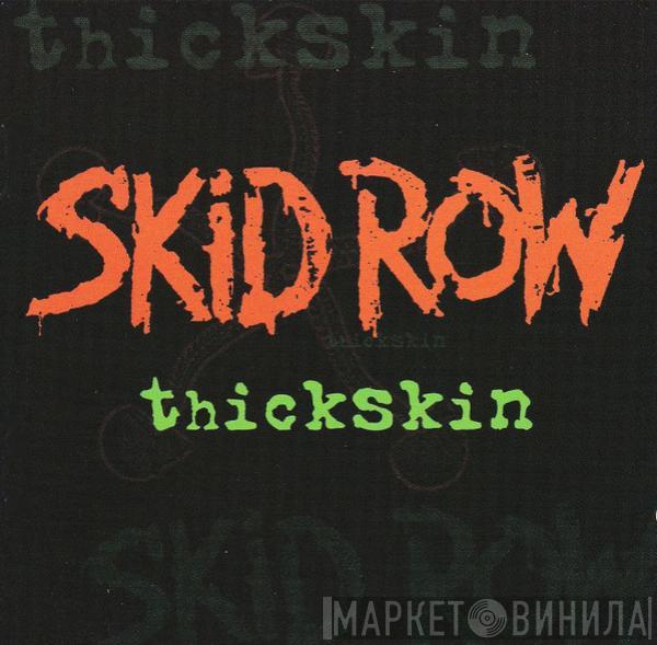  Skid Row  - Thickskin