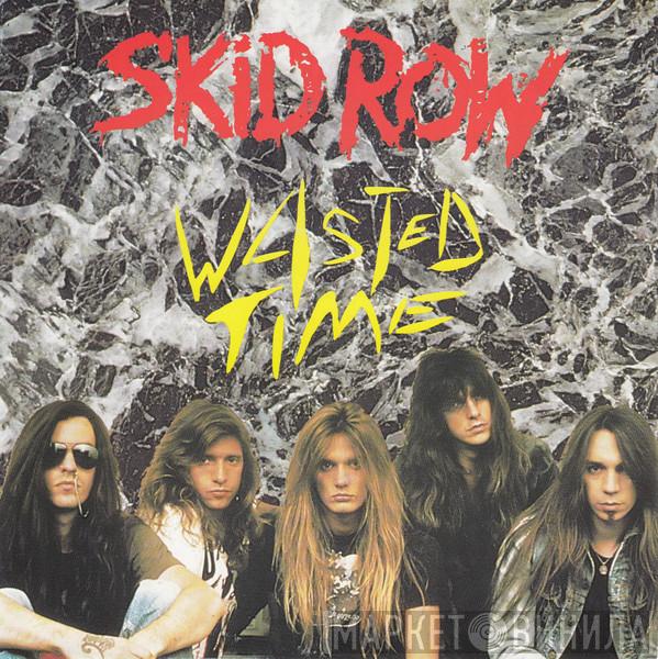  Skid Row  - Wasted Time