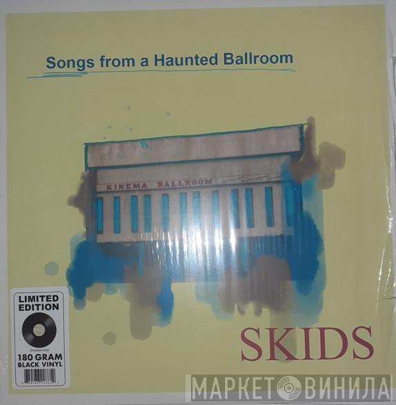 Skids - Songs From A Haunted Ballroom