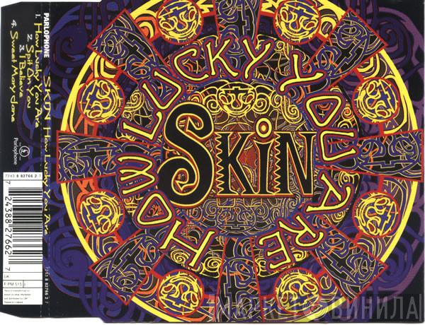  Skin   - How Lucky You Are