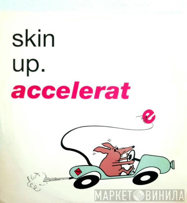 Skin Up - Accelerate