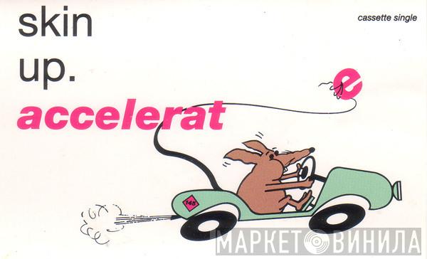  Skin Up  - Accelerate