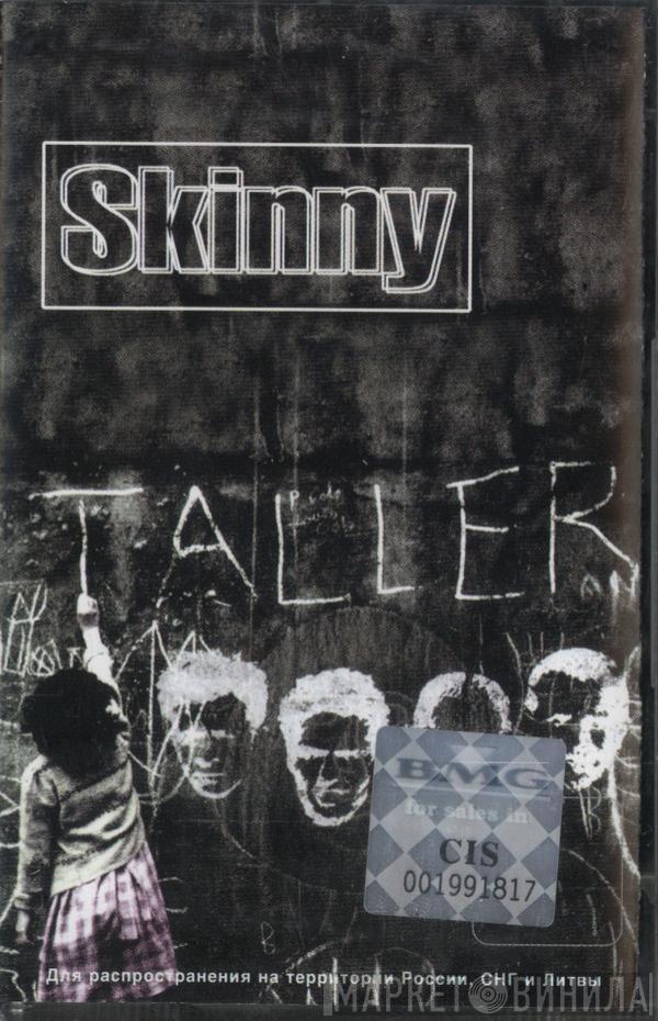  Skinny  - Taller