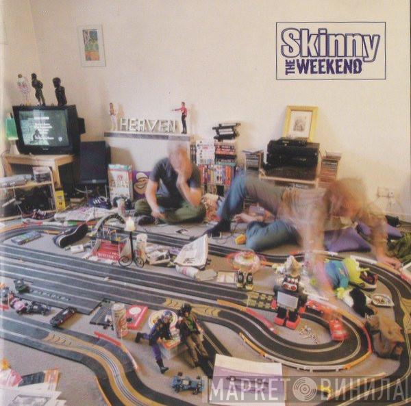  Skinny  - The Weekend