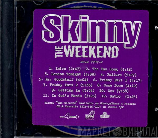  Skinny  - The Weekend