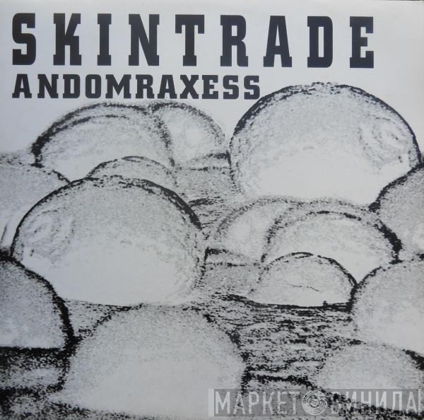  Skintrade  - Andomraxess