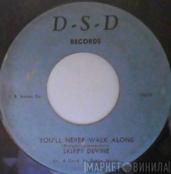  Skippy Devine  - There'll Be Some Changes Made / You'll Never Walk Alone