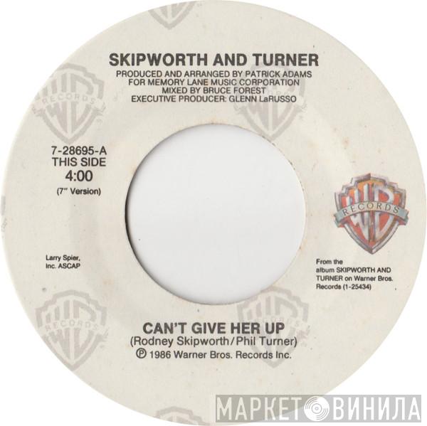  Skipworth & Turner  - Can't Give Her Up