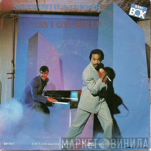  Skipworth & Turner  - Can't Give Her Up