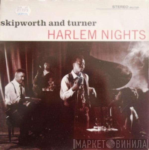 Skipworth & Turner - Harlem Nights