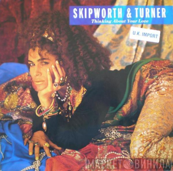 Skipworth & Turner - Thinking About Your Love
