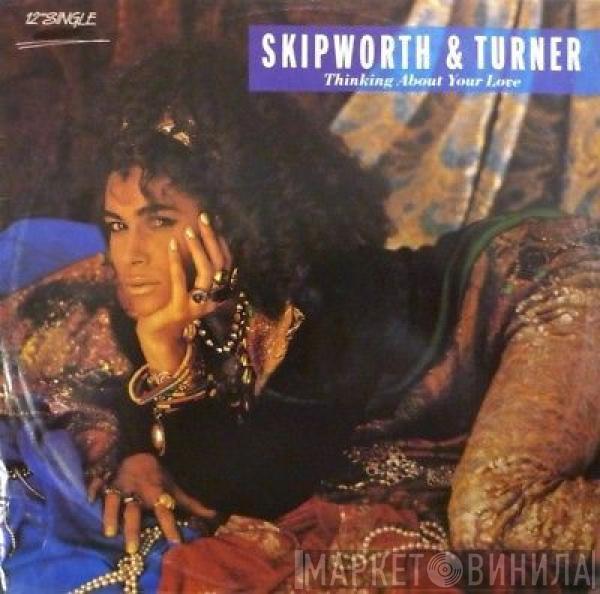  Skipworth & Turner  - Thinking About Your Love