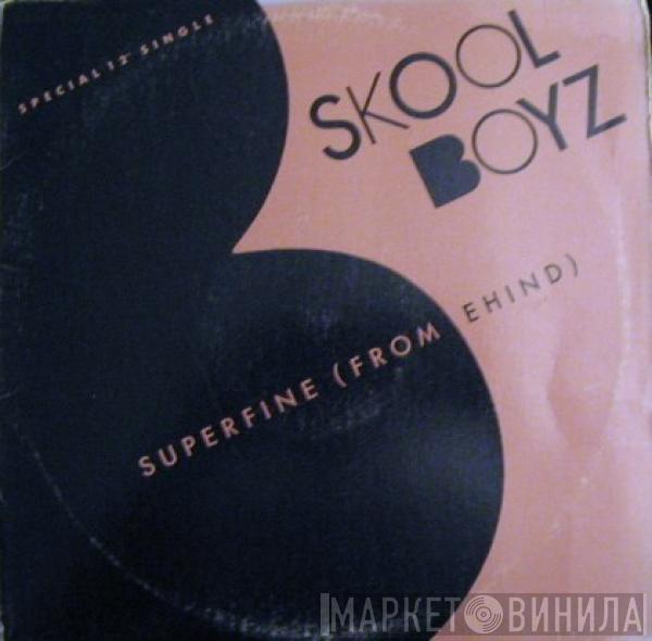 Skool Boyz - Superfine (From Behind)