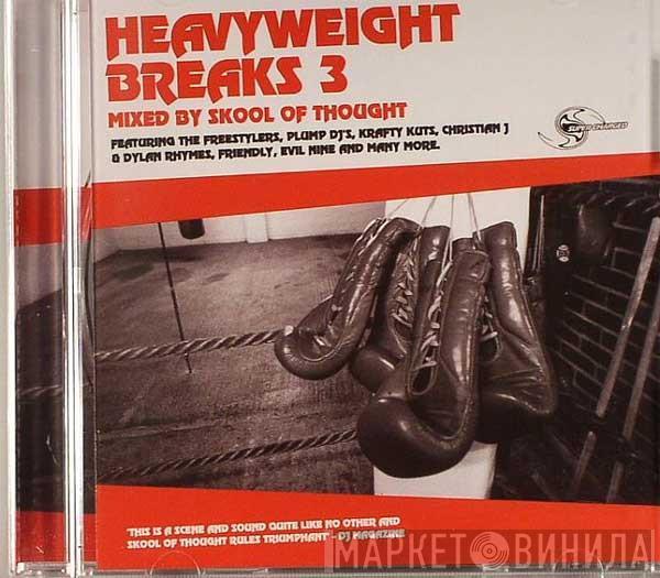 Skool Of Thought - Heavyweight Breaks 3