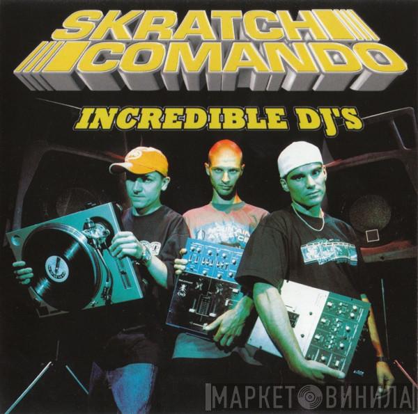 Skratch Comando - Incredible DJ's