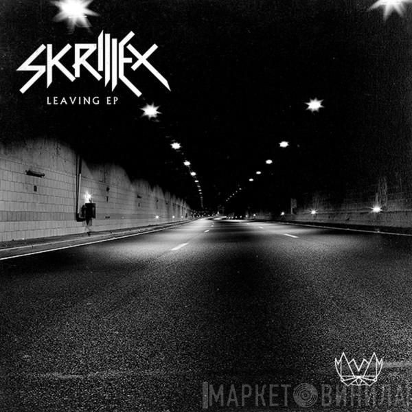  Skrillex  - Leaving EP