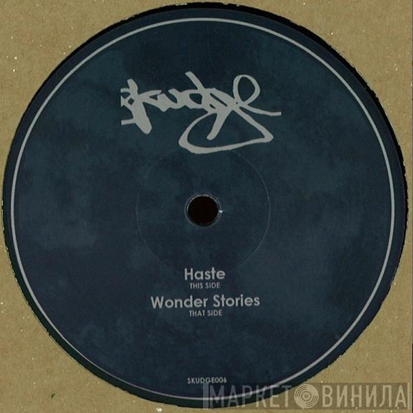 Skudge - Haste / Wonder Stories
