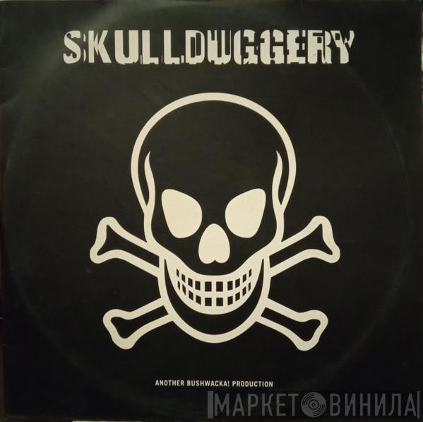  - Skullduggery