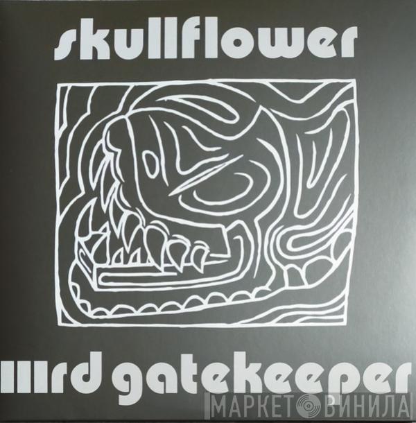 Skullflower - IIIrd Gatekeeper
