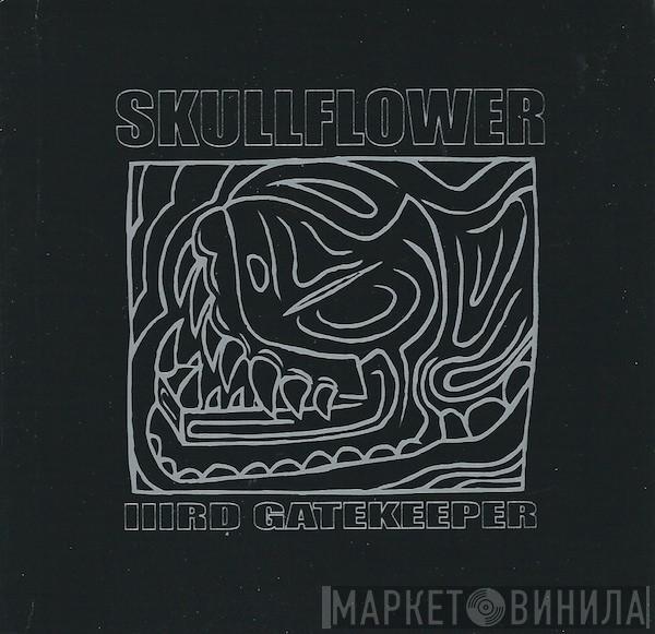  Skullflower  - IIIrd Gatekeeper