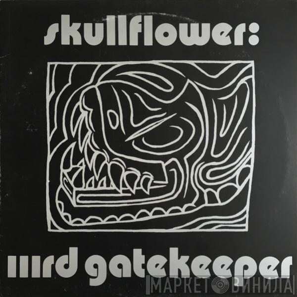  Skullflower  - IIIrd Gatekeeper