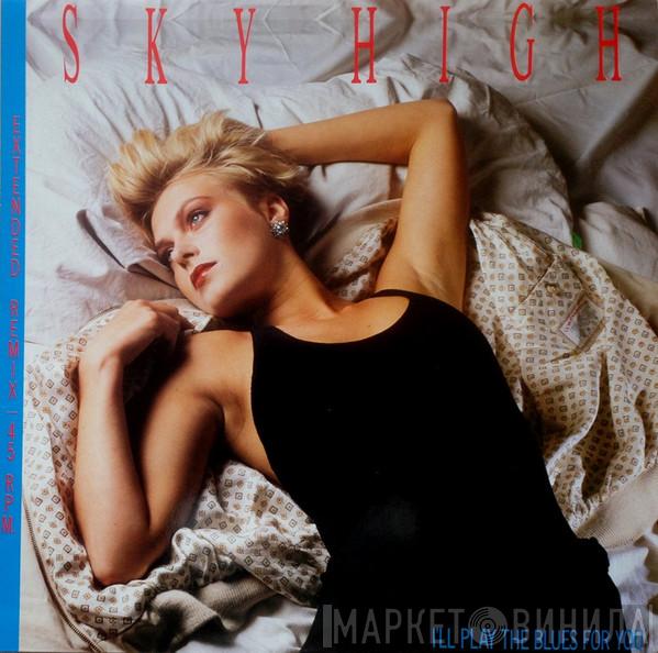 Sky High  - I'll Play The Blues For You (Remix)