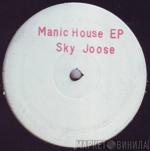 Sky Joose - Manic House EP