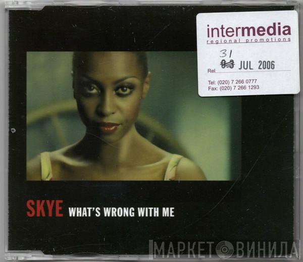 Skye  - What's Wrong With Me