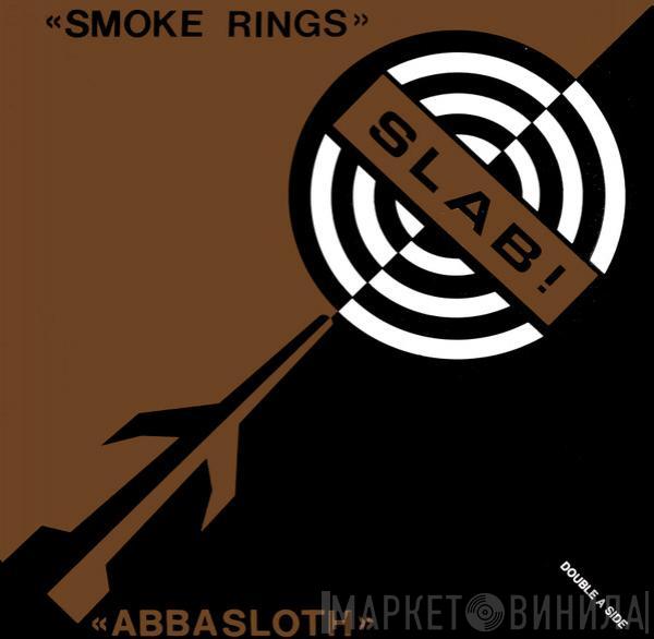  Slab!  - Smoke Rings
