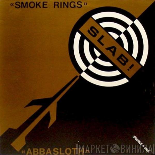 Slab!  - Smoke Rings
