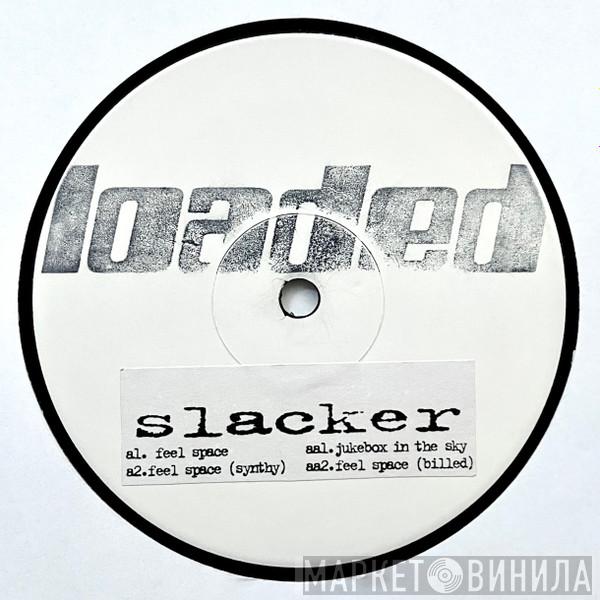 Slacker - Feel Space / Jukebox In The Sky