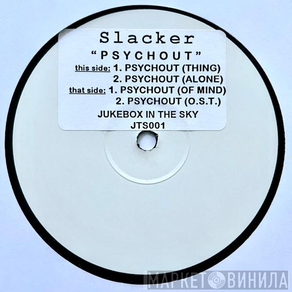  Slacker  - Psychout