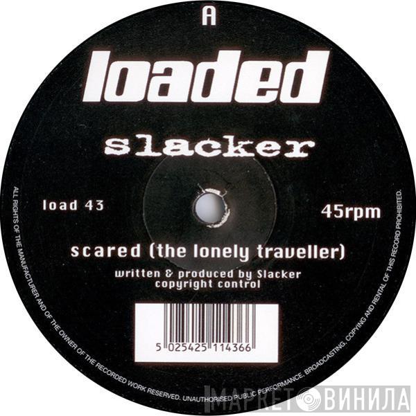  Slacker  - Scared