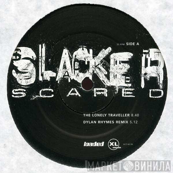  Slacker  - Scared