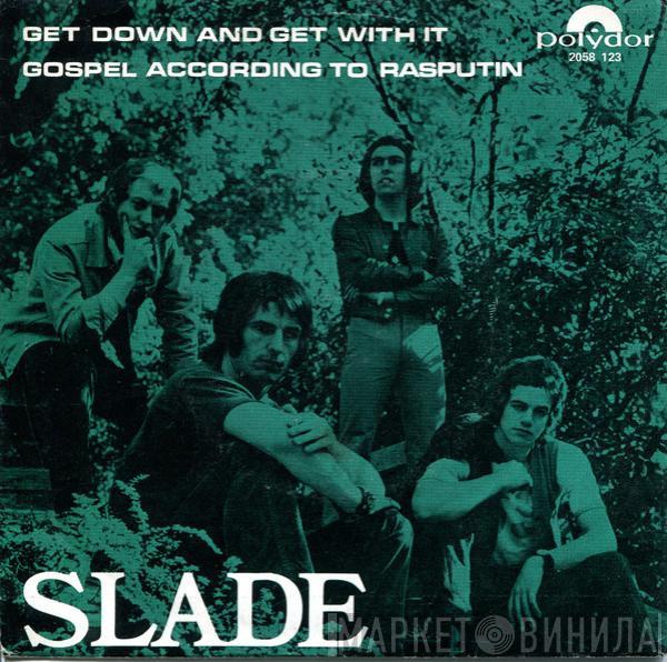  Slade  - Get Down And Get With It / Gospel According To Rasputin