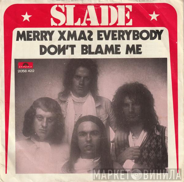  Slade  - Merry Xmas Everybody / Don't Blame Me