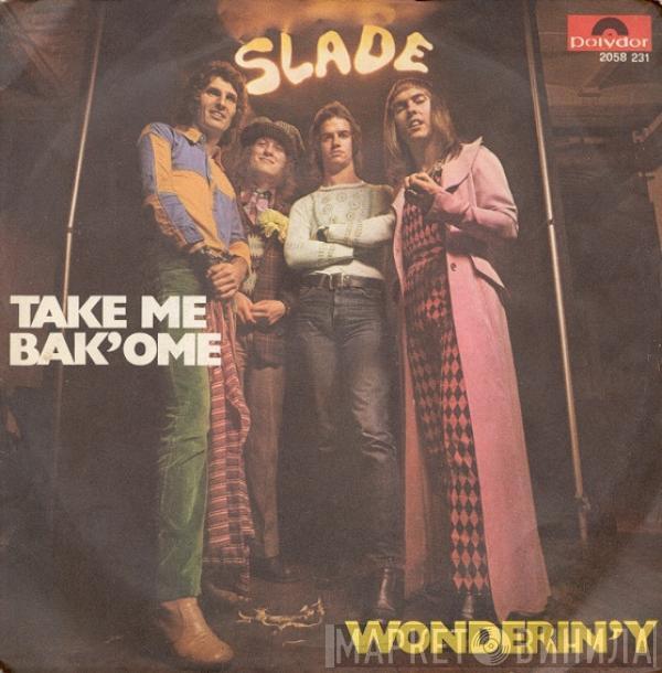  Slade  - Take Me Bak 'Ome / Wonderin'Y