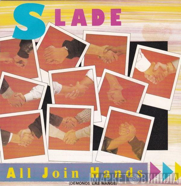  Slade  - All Join Hands = Demonos Las Manos