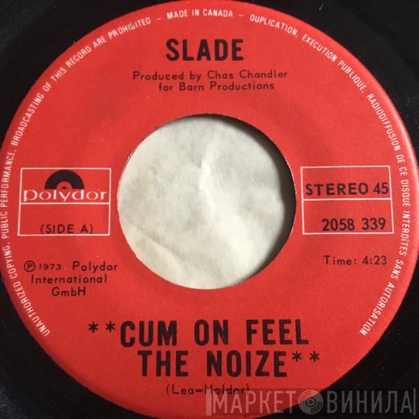  Slade  - Cum On Feel The Noize