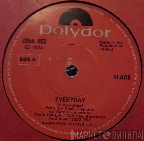 Slade  - Everyday