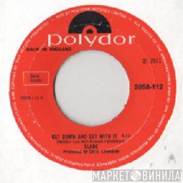  Slade  - Get Down And Get With It