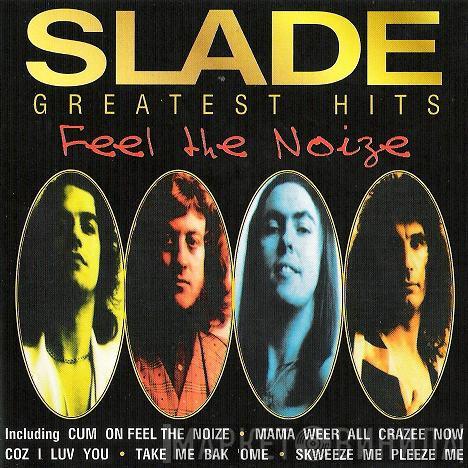  Slade  - Greatest Hits (Feel The Noize)