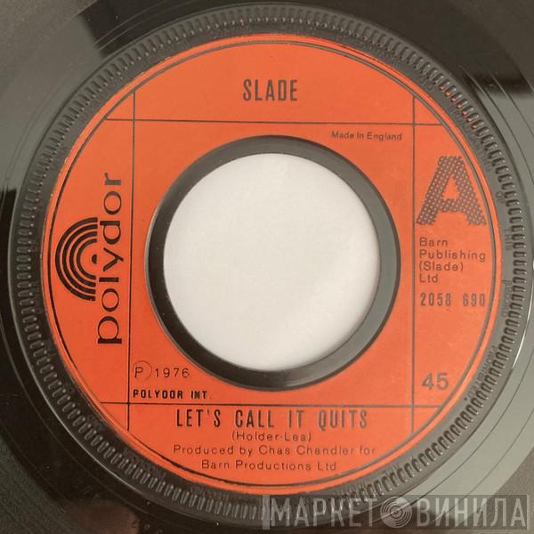 Slade - Let's Call It Quits