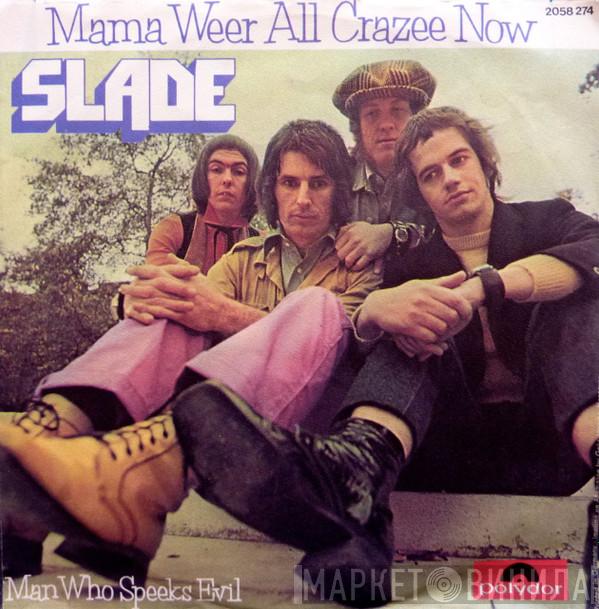  Slade  - Mama Weer All Crazee Now