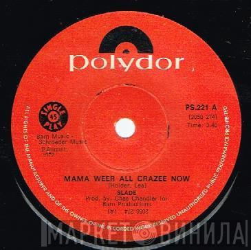  Slade  - Mama Weer All Crazee Now
