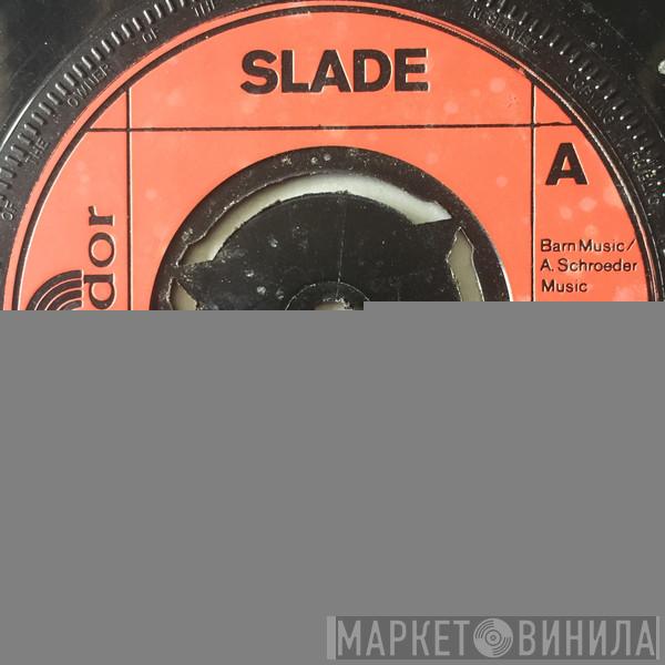  Slade  - Mama Weer All Crazee Now
