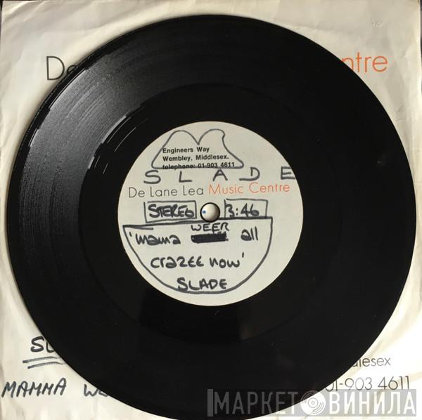  Slade  - Mamma Weer All Crazee Now