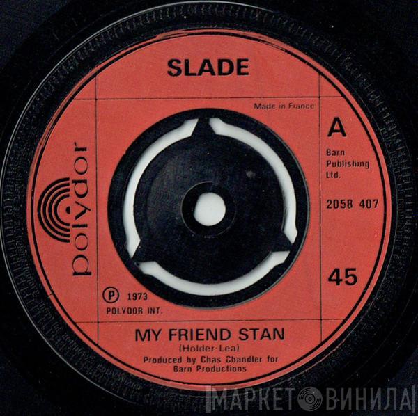 Slade - My Friend Stan