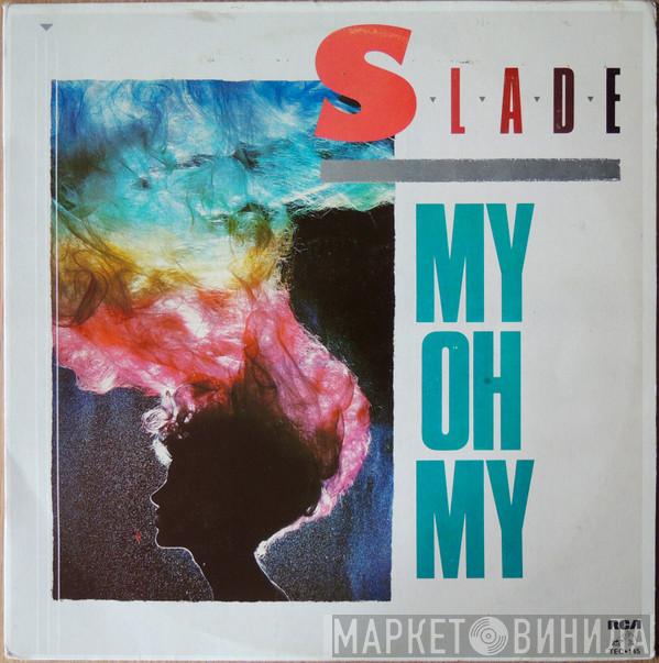  Slade  - My Oh My